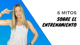 6 Mitos sobre el entrenamiento | Pilar Personal Trainer