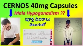 Cernos 40mg capsule in Telugu - Uses, Working, Dosage, Side effects, Precautions, Cost. #cernos