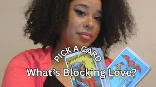 What's Blocking Love? Pick A Card Reading
