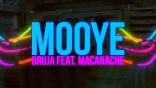 BRUJA feat. MACANACHE - MOOYE (Lyric Video)