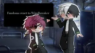 Fandoms react to Windbreaker (slow down video)