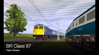 Trainz 2 Review BR Class 87