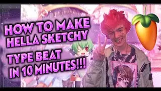 How to make a Hella Sketchy type beat