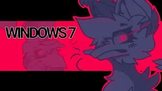 WINDOWS 7 // Animation meme || Ft. Ash
