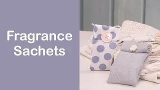 DIY Fragrance Sachets