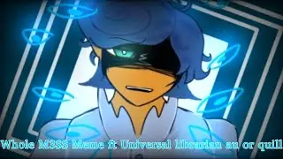 whole m3ss meme Ft Universal librarian au aka Quills wally darling au
