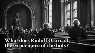 What does Rudolf Otto call the experience of the holy? | Philosophy