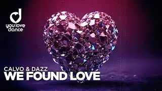 CALVO & DAZZ &ndash; We Found Love