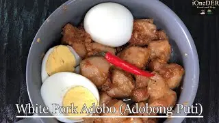 White Pork Adobo | How to cook Adobong Puti | Filipino Dish | Home Cooking | iOnder Food and Trip
