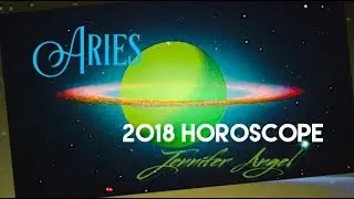 #ARIES 2018 Full Report   #Horoscope by Jennifer Angel