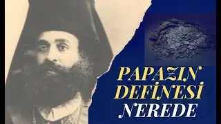 PAPAZIN DEFİNESİ / PONTUS ÇETESİNİN GÖMÜSÜNÜ ARAYAN RUM DEFİNECİLER / SAMSUN TEKKEKÖY ÇIRAKMAN