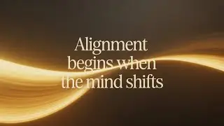 Alignment Begins When the Mind Shifts
