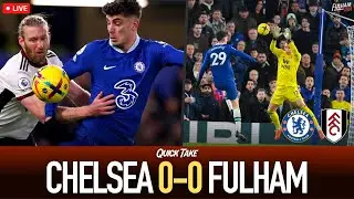 Draw At The Bridge | Chelsea 0-0 Fulham | QUICK TAKE
