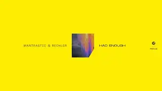 Mantrastic & Rechler - Had Enough