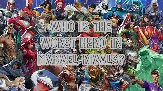 The WORST Marvel Rivals Hero