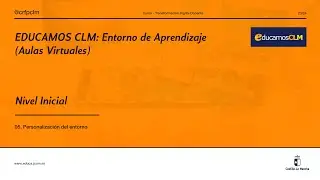 #EducamosCLM: Aulas Virtuales - Nivel Inicial: 05 Personalizaci&oacute;n del entorno