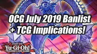 Yu-Gi-Oh! Official OCG July 2019 Banlist + TCG Implications!