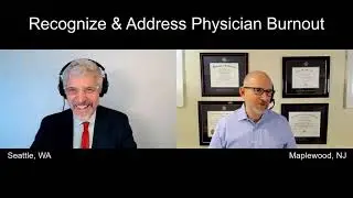 3. How to Recognize & Address Physician Burnout w/ Dike Drummond MD