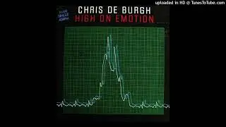 Chris De Burgh &ndash; High On Emotion (Extended 1984)