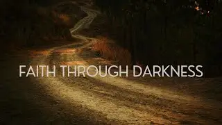 Faith Through Darkness