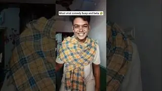 Relatable content 😎|The most viral comedy baap and beta 🔥#ytshorts #shorts