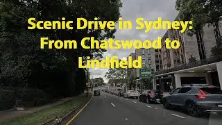 Sydney Scenic Drive 4K &ndash; Chatswood to Lindfield