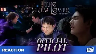 ENG SUB [REACTION] Official Pilot : The Grim Lover รัก ลืม ตาย | CHANGEVERSE 2026