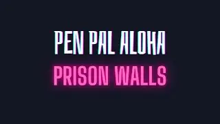 Pen Pal Aloha - Prison Walls (Live) - Lana Lou's