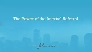 The Power of Internal Referrals