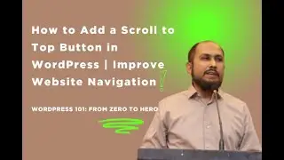 How to Add a Scroll to Top Button in WordPress | Improve Website Navigation