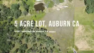 5 Acre Lot, Auburn, CA, FOR SALE (2023)
