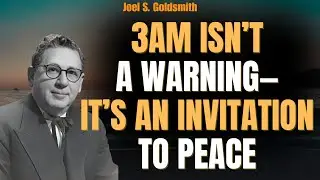 WHY YOU WAKE AT 3AM: The SACRED STILLNESS That Ends Fear & Restores PEACE (Joel S. Goldsmith)