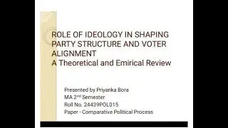 Role of Ideology in Shaping Party Structure and Voter Alignment |Priyanka Bora| MA 1
