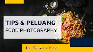 Tips Food Fotografi