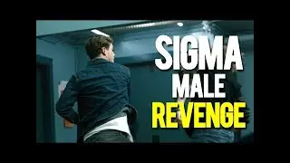 Sigma Male Revenge | Compilation