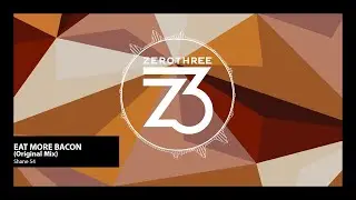 Shane 54 - Eat More Bacon (Zerothree Exclusive)