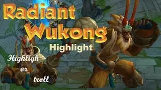 Radiant Wukong Highligh 2016 - Best Wukong plays 2016