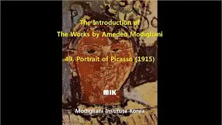 The Introduction of the Works by Amedeo Modigliani: 49. Portrait of Picasso (1915)