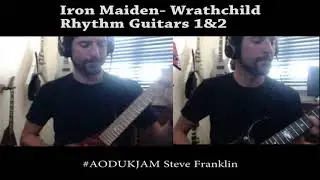 Iron Maiden- Wrath Child Rhythm Guitars Cover- Steve Franklin #aodukjam