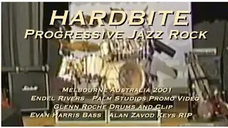 HARDBITE Promo 01 Endel Rivers g, Evan Harris b, Glenn Roche dr, Alan Zavod p, Progressive-Jazz-Rock