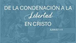 IBLV | DE LA CONDENACI&Oacute;N A LA LIBERTAD EN CRISTO: Juan 8 | 18 enero 2026 | Pastor Sergio Belloso
