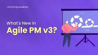 What's New in Agile PM v3? | Key Differences Between Agile PM v3 and v2 | The Knowledge Academy
