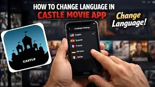 Как изменить язык в приложении Castle Movie 🚀 Простой и быстрый способ 2026