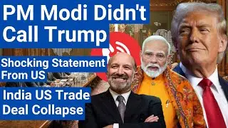 Modi Didn&rsquo;t Call Trump? India&ndash;US Trade Deal Collapses?