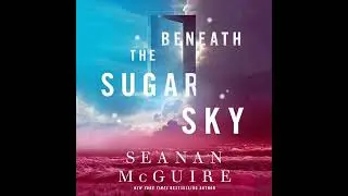 Beneath the Sugar Sky Audiobook by Seanan McGuire
