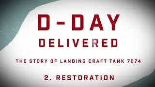 D-Day Delivered - The story of Landing Craft Tank 7074 - 2. Restoration