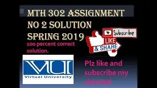 MTH 302 Assignment no 2 solution with file spring 2019