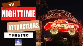 Best Nighttime Attractions at Disney | Ep. 252