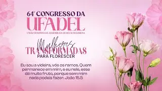 64º CONGRESSO DA UFADEL  19/07/2025