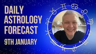 Daily Astrology Forecast &ndash; Friday January 9 | Go With the Flow & Gain Clarity